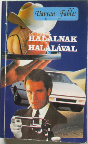 Vavyan Fable - Hal�lnak hal�l�val