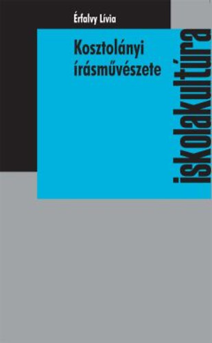 rfalvy Lvia - Kosztolnyi rsmvszete