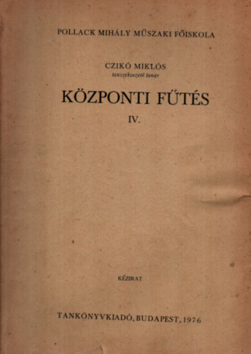 Czikó Miklós - Központi fűtés IV.