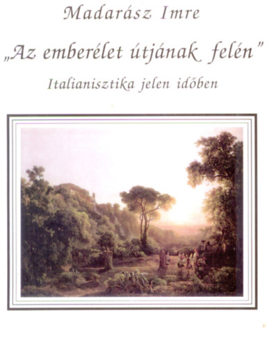 Madar�sz Imre - Az ember�let �tj�nak fel�n