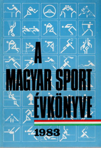 Ldonyi Lszl- Csszr Bla (szerk.) - A magyar sport vknyve 1983