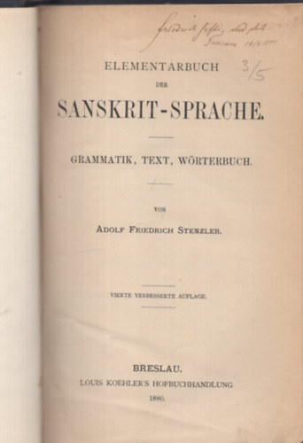 Adolf Friedrich Stenzler - Elementarbuch der Sanskrit-Sprache. Grammatik, Text, Wörterbuch.