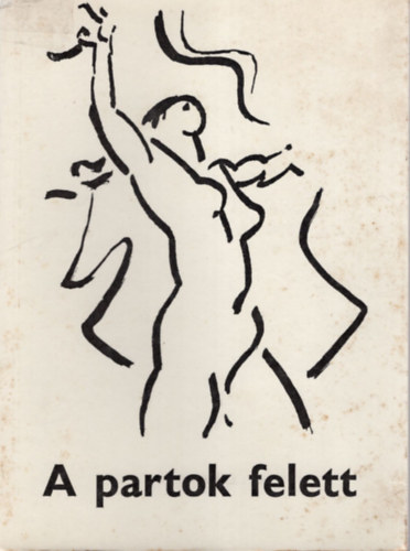 Grezsa Ferenc, Olasz Sándor, Viktor Narusevics - A partok felett- Szegedi és odesszai költők antológiája