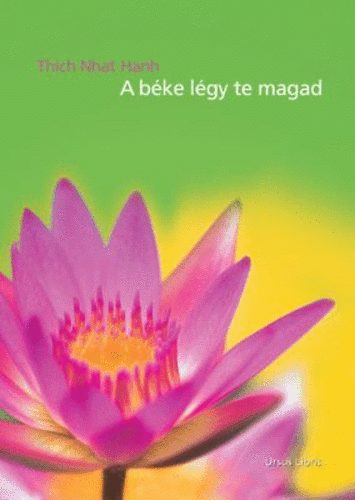 Thich Nhat Hanh - A bke lgy te magad