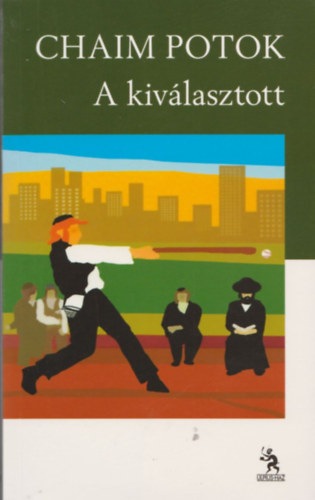 Chaim Potok - A kiválasztott