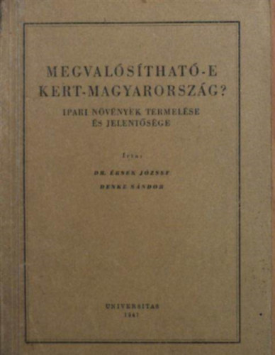 Dr. �rsek J�zsef, Denke S�ndor - Megval�s�that�-e Kert-Magyarorsz�g?