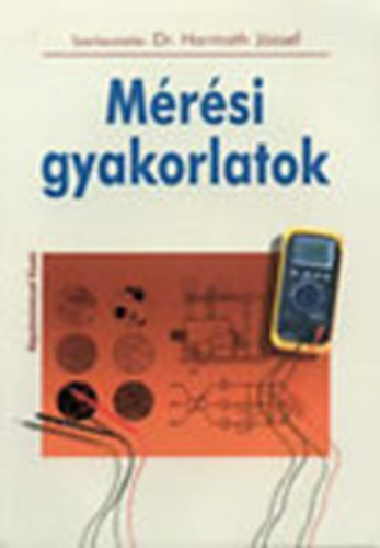 Dr. (szerk.) Harmath Jzsef - Mrsi gyakorlatok