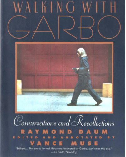 Raymond Daum, Vance Muse - Walking With Garbo: Conversations and Recollections