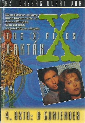 Ellen Steiber - X-Akták: 4. Akta: A gumiember