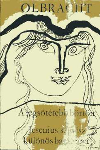 Ivan Olbracht - A legs�t�tebb b�rt�n-Jesenius sz�n�sz k�l�n�s bar�ts�ga