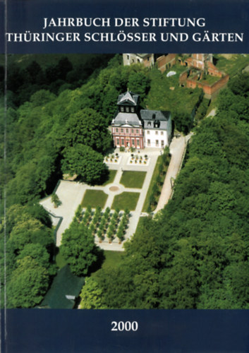 Kunstverlag Josef Fink - Jahrbuch der Stiftung Thringer Schlsser und Grten 2000 Band 4