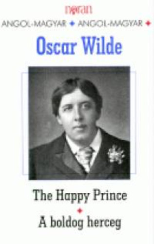 Oscar Wilde - A boldog herceg - The Happy Prince (angol-magyar)