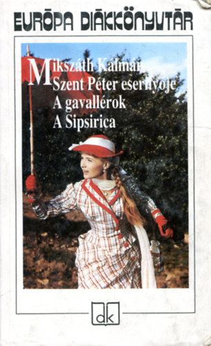 Mikszth Klmn - Szent Pter esernyje - A gavallrok - A Sipsirica