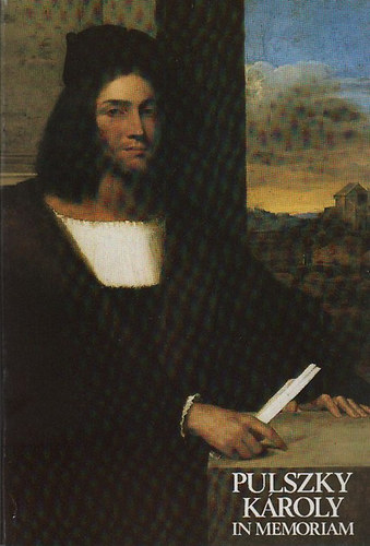 Mravik Lszl (szerk.) - Pulszky Kroly In memoriam