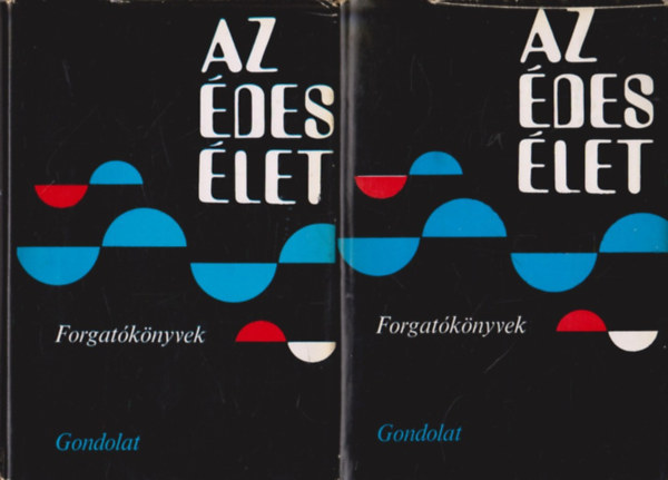 Gondolat Kiad� - Az �des �let - forgat�k�nyvek I-II.