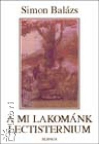 Simon Bal�zs - A mi lakom�nk - Lectisternium