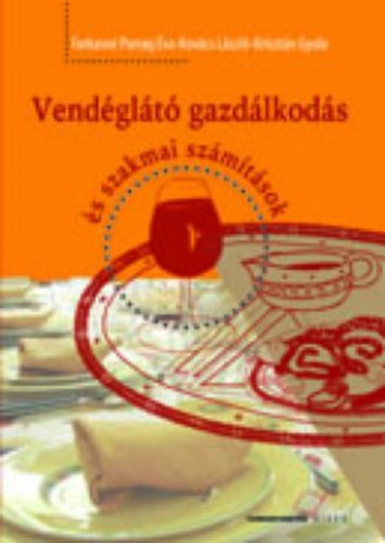 Farkasn Parrag va - Kovcs Lszl - Krisztn Gyula - Vendglt gazdlkods s szakmai szmtsok