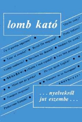 Lomb Kat� - ...nyelvekr�l jut eszembe...