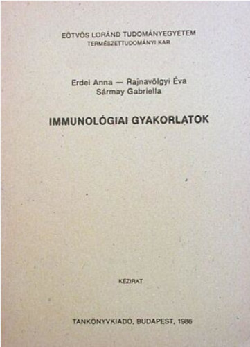 Erdei Anna, Rajnavlgyi va, Srmay Gabriella - Immunolgiai gyakorlatok