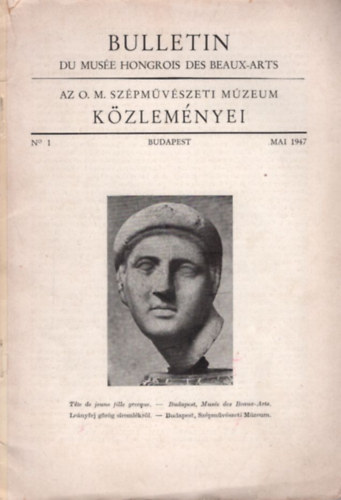 Bulletin Du Musée Hongrois des Beaux-arts - Az O. M. Szépművészeti Múzeum Közleményei 1947 No.1