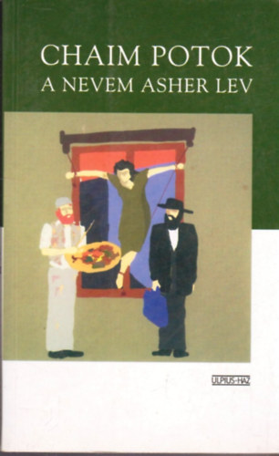 Chaim Potok - A nevem Asher Lev