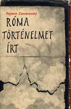 Vojtech Zamarovsky - Róma történelmet írt