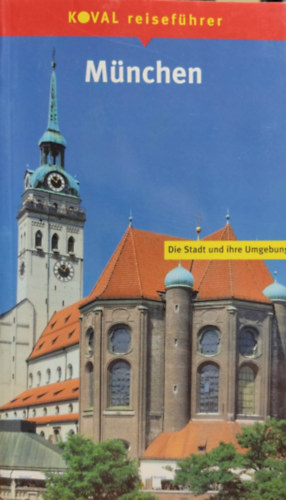 Robert Valentin, Agnes Mazgon, Alfred Mller (photo) - Mnchen - Die Stadt und ihre Umgebung - KOVAL reidefhrer