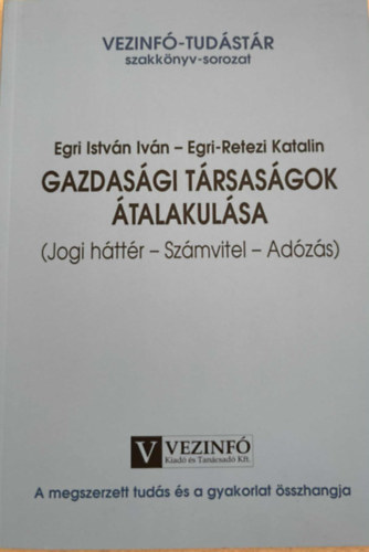Egri-Retezi Katalin, Egri Istvn Ivn - Gazdasgi trsasgok talakulsa - Jogi httr - Szmvitel - Adzs (Vezinf)