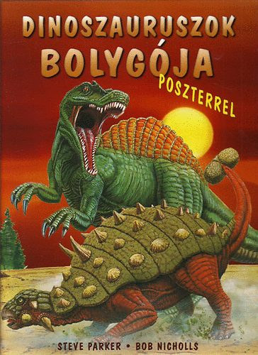 Steve Parker - Dinoszauruszok bolygja - poszterrel