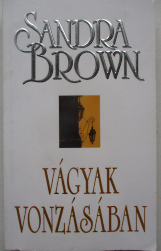 Sandra Brown - V�gyak vonz�s�ban