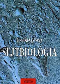 Csaba Gy�rgy - Sejtbiol�gia