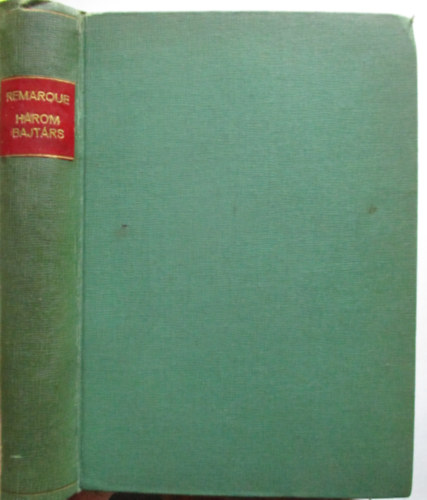 Erich Maria Remarque - H�rom bajt�rs