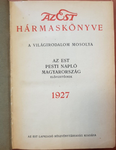 Salusinszky Imre - Mikes Lajos (szerk.) - Az Est hrmasknyve 1927