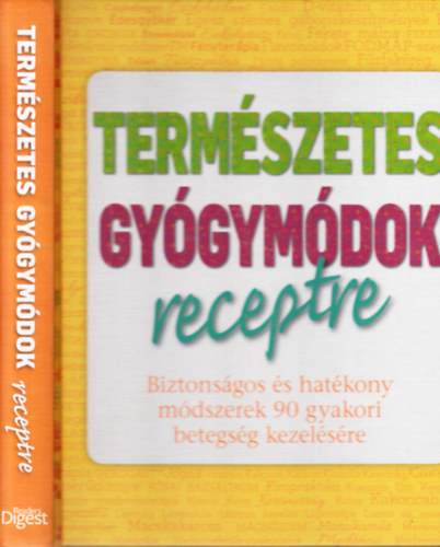 Reader's Digest - Termszetes gygymdok receptre (Biztonsgos s hatkony mdszerek 90 gyakori betegsg kezelsre)