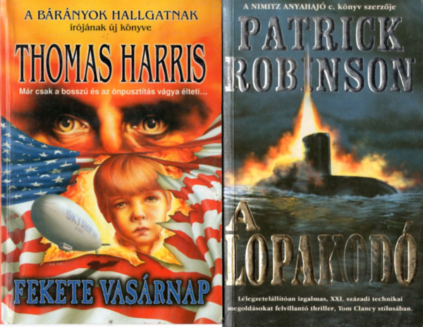 Patrick Robinson, Thomas Harris, Peter Benchley, Gayle Lynds - 4 db kalandregény: A lopakodó, Fekete vasárnap, Mélység, Kegyetlen hajsza