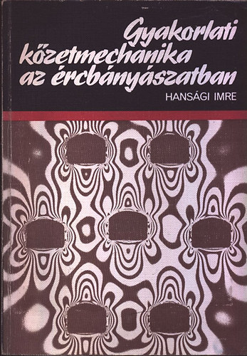 Hansgi Imre - Gyakorlati kzetmechanika az rcbnyszatban