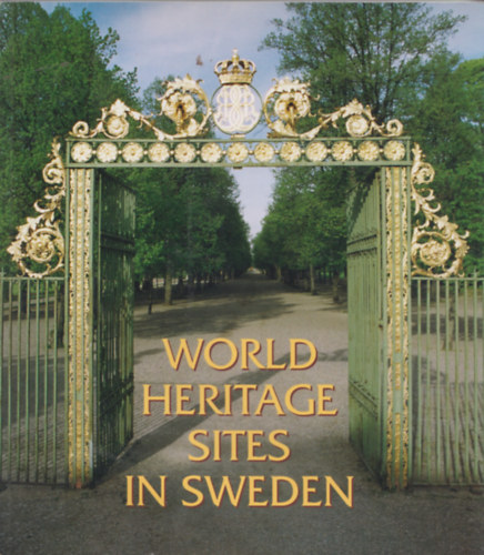 Leif Anker, Gunilla Litzell, Bengt A Lundberg - World Heritage Sites In Sweden