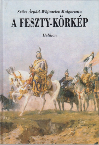 Szcs rpd-Wjtowicz Malgorzata - A Feszty-krkp - Mellklettel