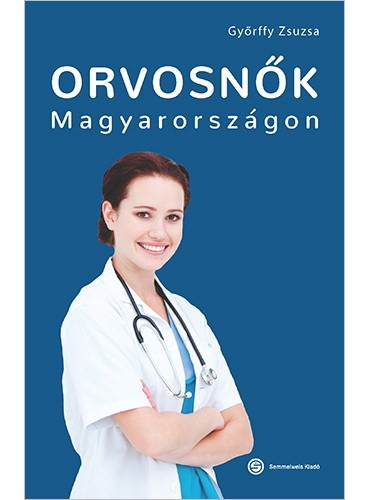 Győrffy Zsuzsa - Orvosnők Magyarországon