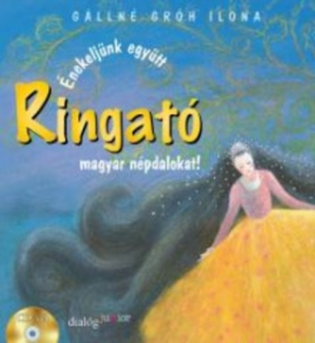 Gállné Gróh Ilona - Ringató - Énekeljünk együtt magyar népdalokat!