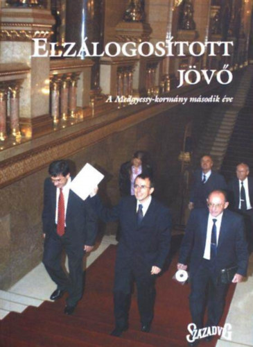 Gazs, Gir-Szsz, Stumpf - Elzlogostott jv - A Medgyessy-kormny msodik ve