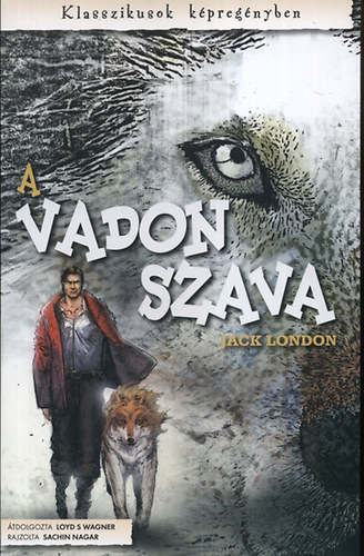 Jack London - A vadon szava - Klasszikusok kpregnyben