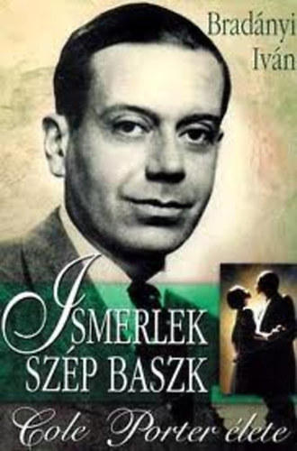 Bradnyi Ivn - Ismerlek, szp baszk - Cole Porter lete