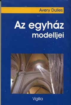 Avery Dulles - Az egyhz modelljei