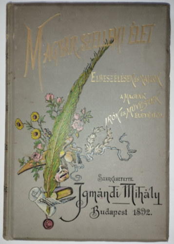 Igmndi Mihly (szerk) - Magyar szellemi let. (Elbeszlsek s rajzok a magyar rk s mvszek letbl)