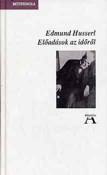 Edmund Husserl - El�ad�sok az id�r�l