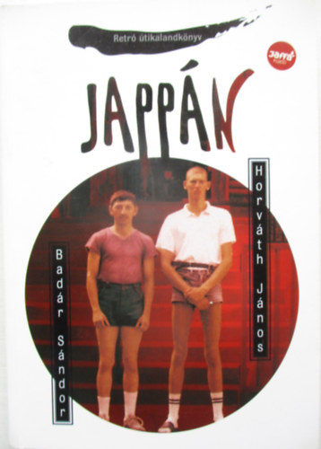 Bad�r S�ndor - Horv�th J�nos - Japp�n - Retr� �tikalandk�nyv