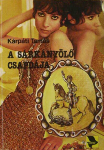 Kárpáti Tamás - A Sárkányölő csapdája