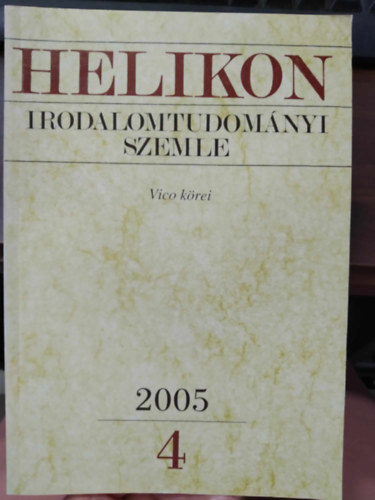 Varga Lszl (fszerk.) - Helikon Irodalomtudomnyi Szemle 2005/4 - Vico krei