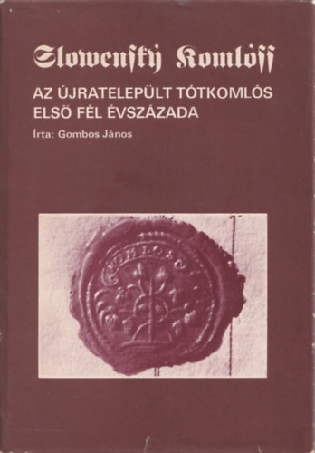 Gombos J�nos - Az �jratelep�lt T�tkoml�s els� f�l �vsz�zada